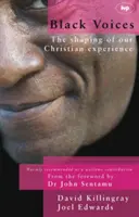 Fekete hangok: A keresztény tapasztalatunk formálása - Black Voices: The Shaping of Our Christian Experience