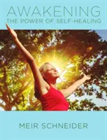 Az öngyógyítás erejének felébresztése - Awakening Your Power of Self-Healing