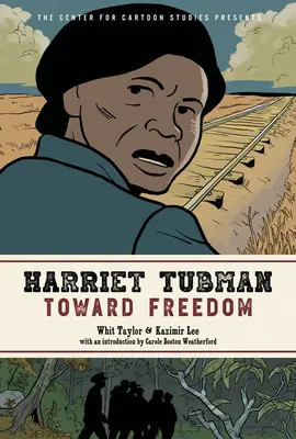 Harriet Tubman: A szabadság felé - Harriet Tubman: Toward Freedom