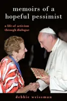 Egy reményteljes pesszimista emlékiratai: Az aktivizmus élete a párbeszéd útján - Memoirs of a Hopeful Pessimist: A Life of Activism Through Dialogue