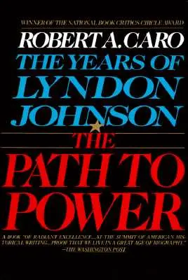 A hatalomhoz vezető út: Lyndon Johnson évei I. - The Path to Power: The Years of Lyndon Johnson I