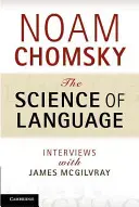 A nyelv tudománya: Interjúk James McGilvrayvel - The Science of Language: Interviews with James McGilvray