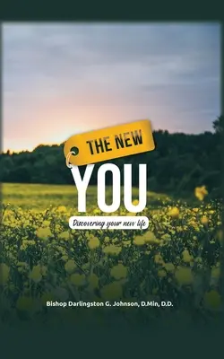 Az új te: Az új életed felfedezése - The New You: Discovering Your New Life