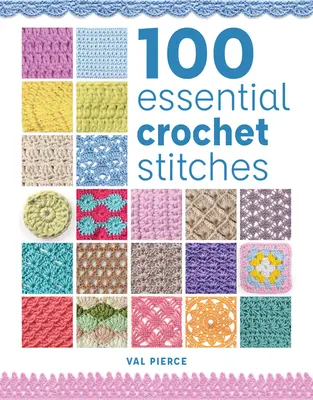 100 alapvető horgolt öltés - 100 Essential Crochet Stitches