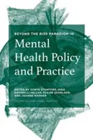 A kockázati paradigmán túl a mentális egészségügyi politikában és gyakorlatban - Beyond the Risk Paradigm in Mental Health Policy and Practice