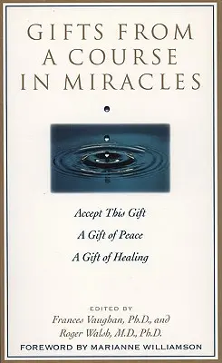 Ajándékok a Csodák tanfolyamából: A béke ajándéka, a gyógyulás ajándéka. - Gifts from a Course in Miracles: Accept This Gift, a Gift of Peace, a Gift of Healing