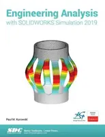 Mérnöki elemzés a SOLIDWORKS Simulation 2019 segítségével - Engineering Analysis with SOLIDWORKS Simulation 2019