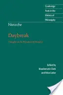 Nietzsche: Nietzsche: Daybreak: Nietzsche: Gondolatok az erkölcs előítéleteiről - Nietzsche: Daybreak: Thoughts on the Prejudices of Morality