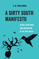 A Dirty South Manifesto, 10: Szexuális ellenállás és képzelet az új délen - A Dirty South Manifesto, 10: Sexual Resistance and Imagination in the New South