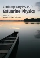 A torkolati fizika kortárs kérdései - Contemporary Issues in Estuarine Physics