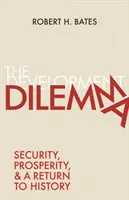 A fejlődés dilemmája: biztonság, jólét és visszatérés a történelemhez - The Development Dilemma: Security, Prosperity, and a Return to History