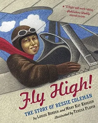 Fly High! Bessie Coleman története - Fly High!: The Story of Bessie Coleman