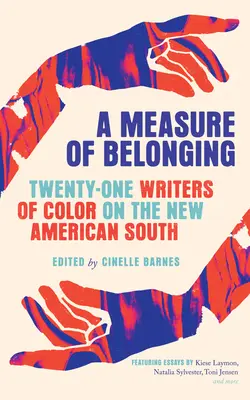 Az összetartozás mércéje: Huszonegy színes bőrű író az új amerikai Délről - A Measure of Belonging: Twenty-One Writers of Color on the New American South