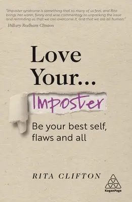 Szeresd az imposztorodat! Légy a legjobb éned, hibáiddal együtt - Love Your Imposter: Be Your Best Self, Flaws and All