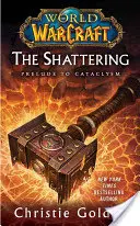 World of Warcraft: The Shattering: Cataclysm első könyve - World of Warcraft: The Shattering: Book One of Cataclysm