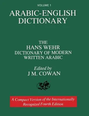 1. kötet: Arab-angol szótár: A Hans Wehr szótár a modern arab írásbeliségről. Negyedik kiadás. - Volume 1: Arabic-English Dictionary: The Hans Wehr Dictionary of Modern Written Arabic. Fourth Edition.