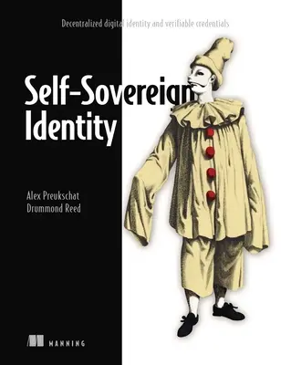 Self-Sovereign Identity: Decentralizált digitális személyazonosság és ellenőrizhető hitelesítő okmányok - Self-Sovereign Identity: Decentralized Digital Identity and Verifiable Credentials