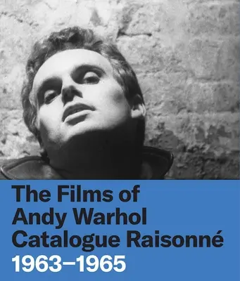 Andy Warhol filmjei Catalogue Raisonne: 1963-1965 - The Films of Andy Warhol Catalogue Raisonne: 1963-1965