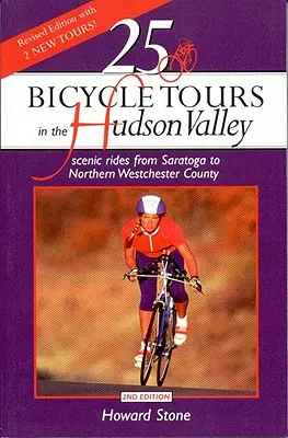 25 kerékpártúra a Hudson-völgyben: Festői túrák Saratogától Észak-Westchester vidékéig - 25 Bicycle Tours in the Hudson Valley: Scenic Rides from Saratoga to Northern Westchester Country