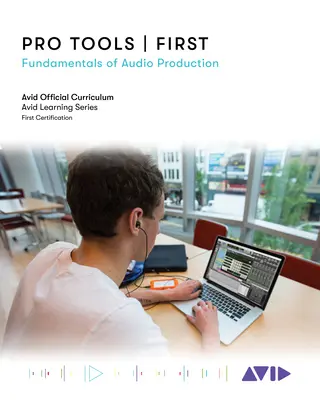 Pro Tools First: Az audiótermelés alapjai - Pro Tools First: Fundamentals of Audio Production