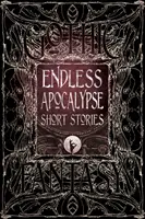 Végtelen apokalipszis novellák - Endless Apocalypse Short Stories