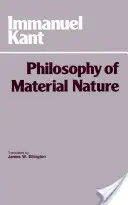 Az anyagi természet filozófiája - A természettudomány metafizikai alapjai és Prolegomena - Philosophy of Material Nature - Metaphysical Foundations of Natural Science and Prolegomena