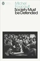 A társadalmat meg kell védeni - Előadások a College de France-ban, 1975-76 - Society Must Be Defended - Lectures at the College de France, 1975-76