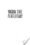 Virginia állami büntetés-végrehajtási intézet: A Notorious History - Virginia State Penitentiary: A Notorious History