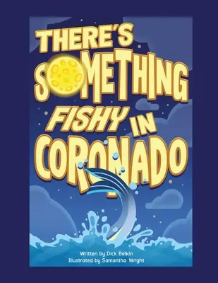 Valami nem stimmel Coronadóban - There's Something Fishy in Coronado