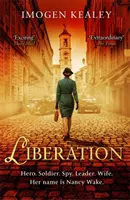 Liberation - A második világháború legnagyobb hősnőjének, Nancy Wake-nek hihetetlen igaz története ihlette. - Liberation - Inspired by the incredible true story of World War II's greatest heroine Nancy Wake