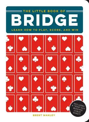 A bridzs kis könyve: Learn How to Play, Score, and Win - The Little Book of Bridge: Learn How to Play, Score, and Win