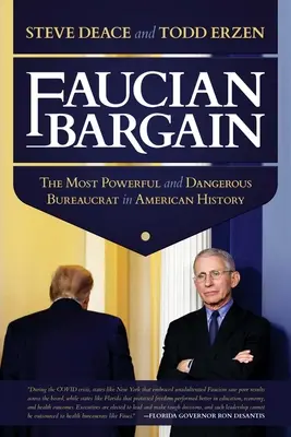 Faucian Bargain: Az amerikai történelem leghatalmasabb és legveszélyesebb bürokratája - Faucian Bargain: The Most Powerful and Dangerous Bureaucrat in American History