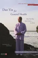 DAO Yin az általános egészségért: DAO Yin Bao Jian Gong 1. forma - DAO Yin for General Health: DAO Yin Bao Jian Gong 1st Form