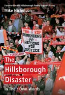 A Hillsborough-katasztrófa: A saját szavaikkal - The Hillsborough Disaster: In Their Own Words