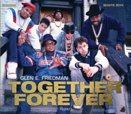 Örökké együtt: A Run-DMC és a Beastie Boys fotói - Together Forever: The Run-DMC and Beastie Boys Photographs