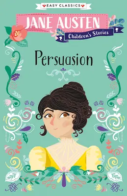 Jane Austen gyermektörténetei: Persuasion - Jane Austen Children's Stories: Persuasion