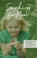 Anyát keresve: A Memoir (Emlékiratok) - Searching for Mom: A Memoir