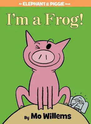 Én egy béka vagyok! (egy Elefánt és Malacka könyv) - I'm a Frog! (an Elephant and Piggie Book)