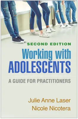 Munka serdülőkkel, második kiadás: A Guide for Practitioners - Working with Adolescents, Second Edition: A Guide for Practitioners