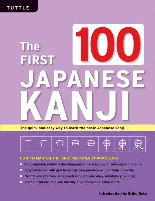 Az első 100 japán kanji: (Jlpt N5. szint) az alapvető japán kanji gyors és egyszerű megtanulásának módja - The First 100 Japanese Kanji: (Jlpt Level N5) the Quick and Easy Way to Learn the Basic Japanese Kanji