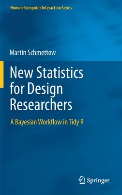 Új statisztika a formatervezéssel foglalkozó kutatók számára: Bayesi munkafolyamat Tidy R-ben - New Statistics for Design Researchers: A Bayesian Workflow in Tidy R