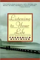 Az életed meghallgatása: Napi meditációk Frederick Buechnerrel - Listening to Your Life: Daily Meditations with Frederick Buechner