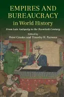 Birodalmak és bürokrácia a világtörténelemben: A késő ókortól a huszadik századig - Empires and Bureaucracy in World History: From Late Antiquity to the Twentieth Century