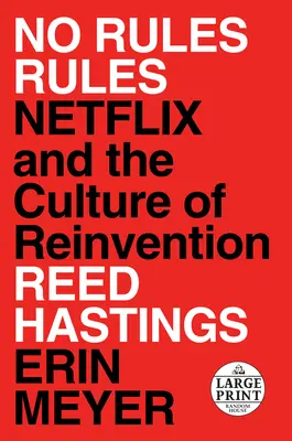 No Rules Rules Rules: Netflix és az újratalálás kultúrája - No Rules Rules: Netflix and the Culture of Reinvention