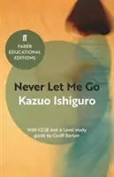 Never Let Me Go - GCSE és A Level tanulmányi útmutatóval - Never Let Me Go - With GCSE and A Level study guide