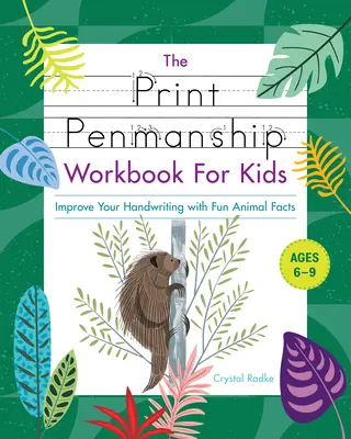 The Print Penmanship Workbook for Kids: Javítsd a kézírásodat szórakoztató állati tényekkel - The Print Penmanship Workbook for Kids: Improve Your Handwriting with Fun Animal Facts