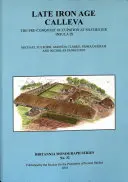 Késő vaskori Calleva: A hódítás előtti megszállás Silchesterben Insula IX. Silchester római városa: Az Insula IX. város életét bemutató projekt: Volume 3 - Late Iron Age Calleva: The Pre-Conquest Occupation at Silchester Insula IX. Silchester Roman Town: The Insula IX Town Life Project: Volume 3