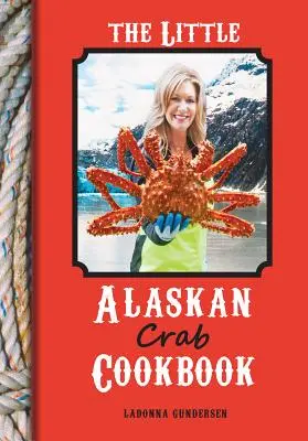 A kis alaszkai rák szakácskönyv - The Little Alaskan Crab Cookbook