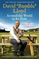 A világ körül 80 pintben - A krikett legjobb helyeinek felkutatása - Around the World in 80 Pints - My Search for Cricket's Greatest Places