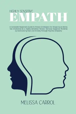 Magasan érzékeny empatikus: A Complete Beginners Guide to Proven Strategies For Stopping on Being Too Emotional As a Highly Sensitive Person. Remo - Highly Sensitive Empath: A Complete Beginners Guide to Proven Strategies For Stopping on Being Too Emotional As a Highly Sensitive Person. Remo